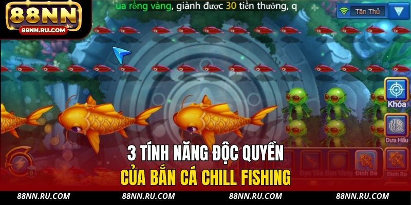 3 tính năng độc quyền của bắn cá Chill Fishing 3 tính năng độc quyền của bắn cá Chill Fishing