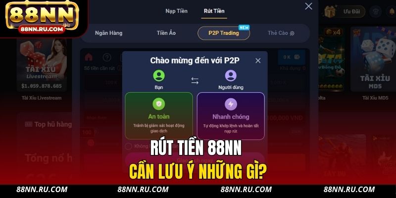 Rút tiền 88NN cần lưu ý những gì? Rút tiền 88NN cần lưu ý những gì?