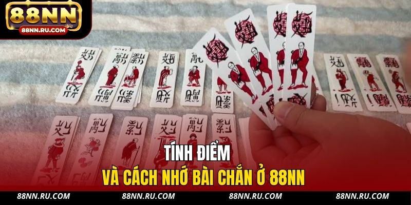 Tính điểm và cách nhớ bài chắn ở 88NN