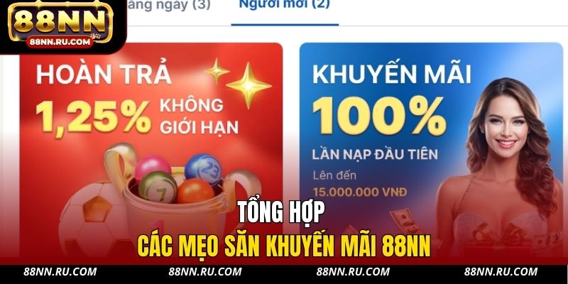 Tổng hợp các mẹo săn khuyến mãi 88NN Tổng hợp các mẹo săn khuyến mãi 88NN