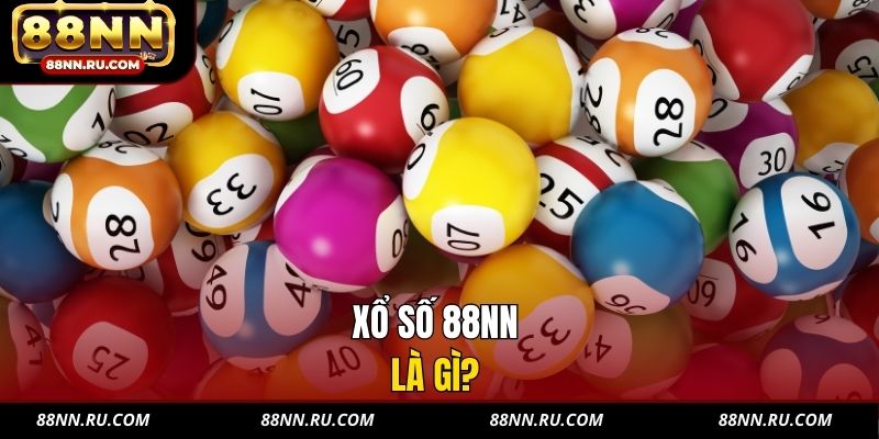 Xổ số 88NN là gì? Xổ số 88NN là gì?
