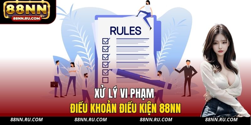 Xử lý vi phạm điều khoản điều kiện 88NN Xử lý vi phạm điều khoản điều kiện 88NN